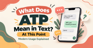 What Does ATP Mean in Text? Modern Usage Explained ATP Mean in Text